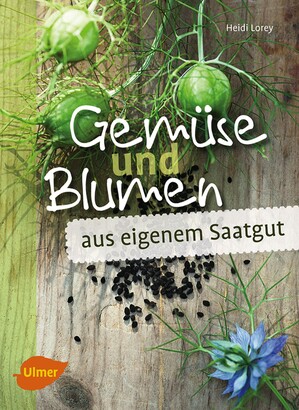 Gemse und Blumen aus eigenem Saatgut